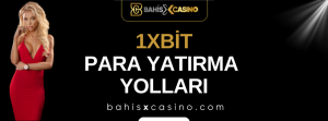 1xbit Para Yatırma Yolları