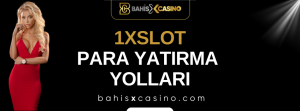 1xslot Para Yatırma Yolları