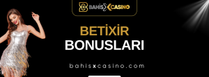 Betixir Bonusları