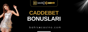 Caddebet Bonusları