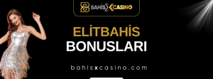 Elitbahis Bonusları