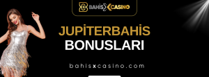 Jupiterbahis Bonusları