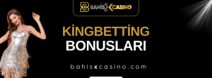 Kingbetting Bonusları