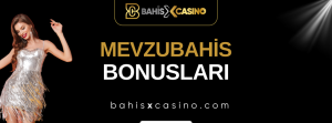 Mevzubahis Bonusları