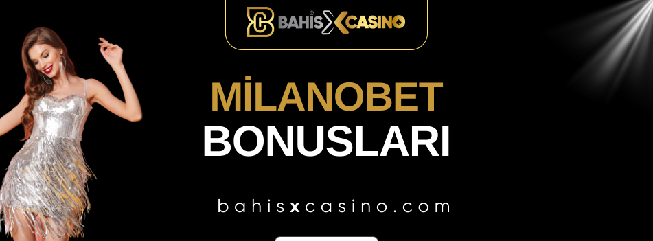Milanobet Bonusları