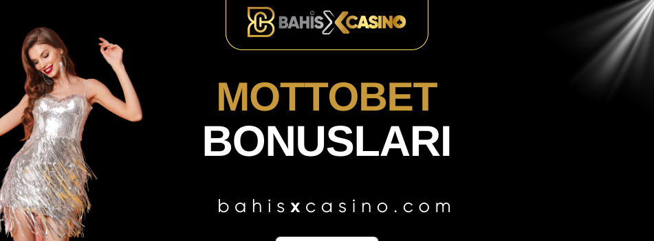 Mottobet Bonusları