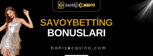 Savoybetting Bonusları