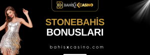 Stonebahis Bonusları