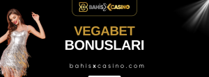 Vegabet Bonusları