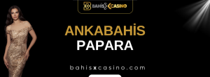 Ankabahis Papara