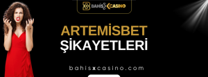 Artemisbet Şikayetleri Neler