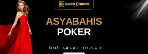 Asyabahis Poker