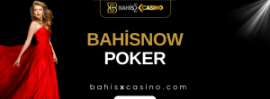 Bahisnow Poker