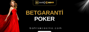 Betgaranti Poker
