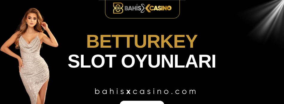 Betturkey Slot Oyunları