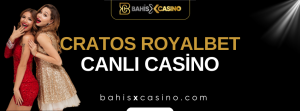 Cratos Royalbet Canlı Casino