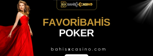 Favoribahis Poker