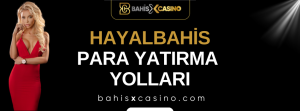 Hayalbahis Para Yatırma Yolları