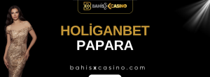 Holiganbet Papara