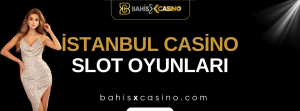 İstanbulcasino Slot Oyunları