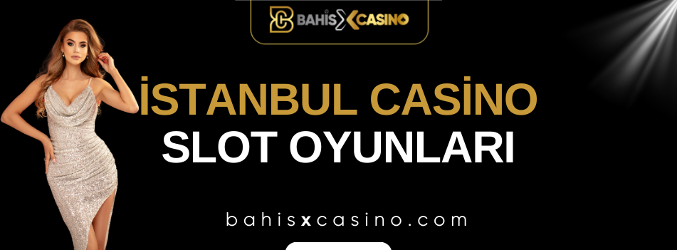 İstanbulcasino Slot Oyunları