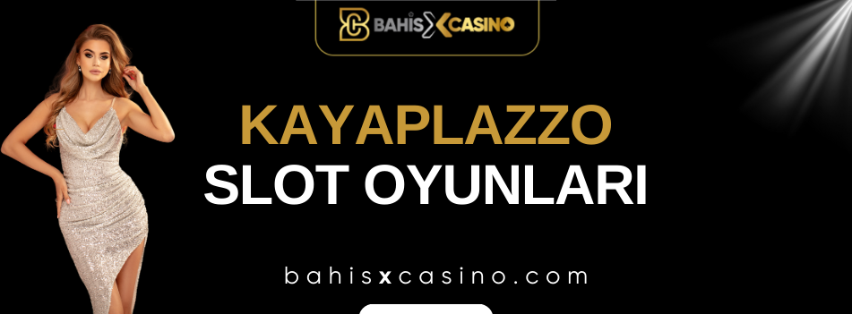 Kayaplazzo Slot Oyunları