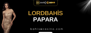 Lordbahis Papara