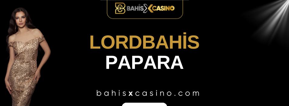 Lordbahis Papara