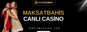 Maksatbahis Canlı Casino