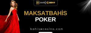 Maksatbahis Poker