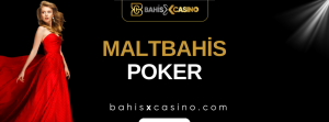 Maltbahis Poker
