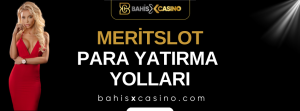 Meritslot Para Yatırma Yolları