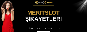 Meritslot Şikâyetleri Neler