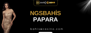 Ngsbahis Papara