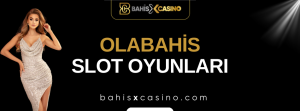 Olabahis Slot Oyunları