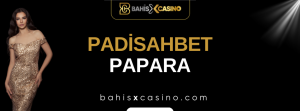 Padisahbet Papara