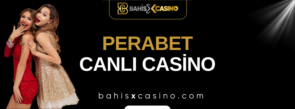 Perabet Canlı Casino