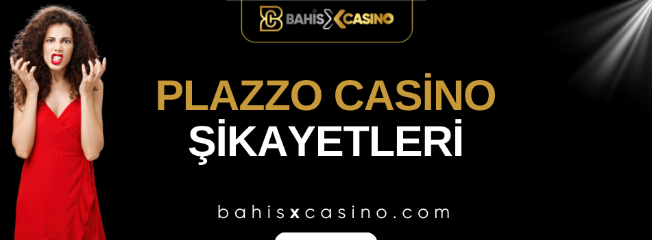 Plazzo Casino Şikayetleri