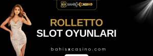 Rolletto Slot Oyunları