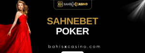 Sahnebet Poker