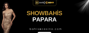 Showbahis Papara