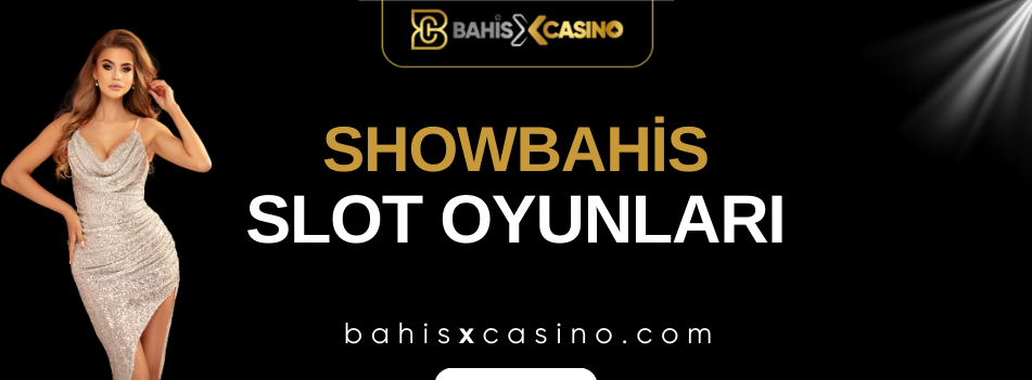Showbahis Slot Oyunları
