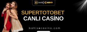 Supertotobet Canlı Casino