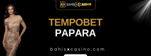 Tempobet Papara