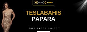 Teslabahis Papara