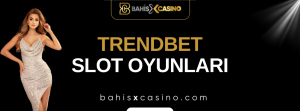 Trendbet Slot Oyunları