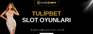 Tulipbet Slot Oyunları
