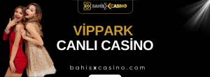 Vippark Canlı Casino