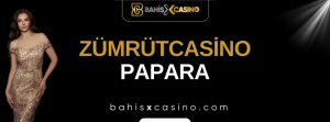 Zümrütcasino Papara