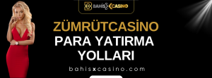 Zümrütcasino Para Yatırma Yolları